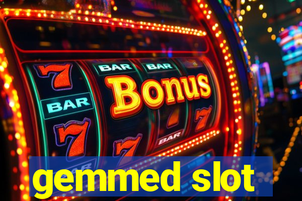 gemmed slot