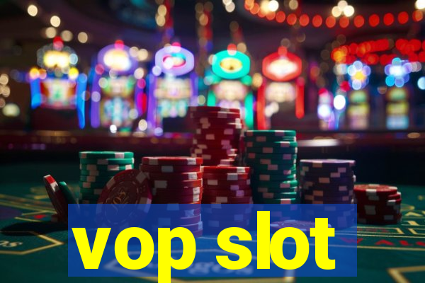 vop slot