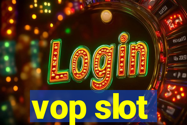 vop slot