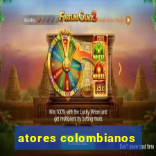 atores colombianos