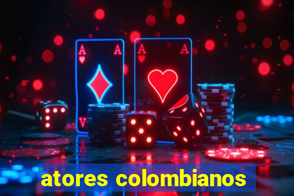 atores colombianos