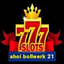 ahoi bollwerk 21