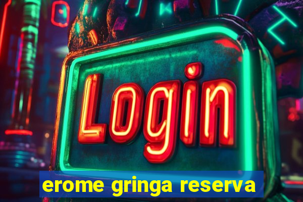 erome gringa reserva