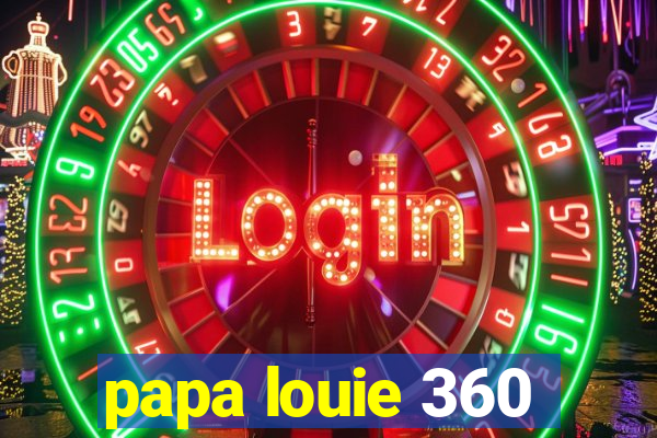 papa louie 360