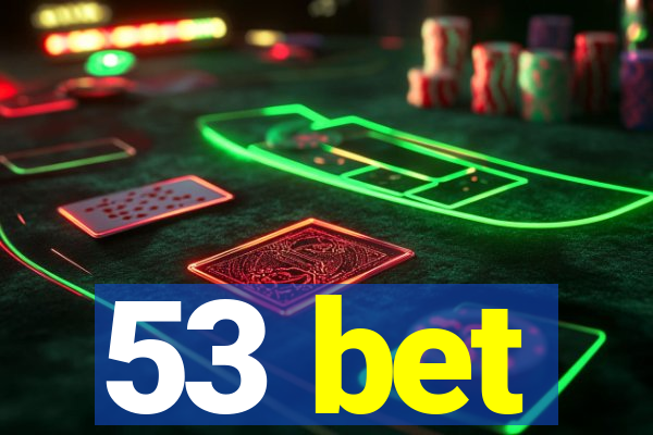 53 bet