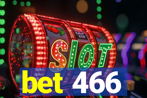 bet 466