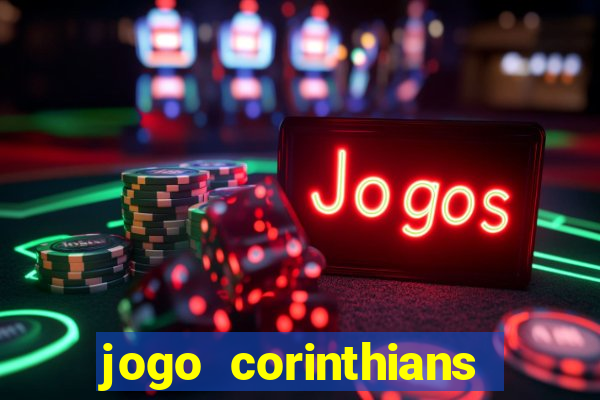 jogo corinthians hoje futemax