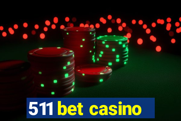 511 bet casino