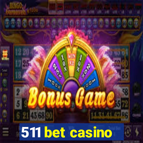 511 bet casino