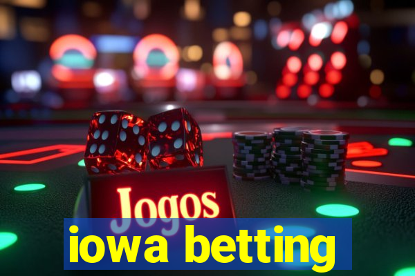 iowa betting