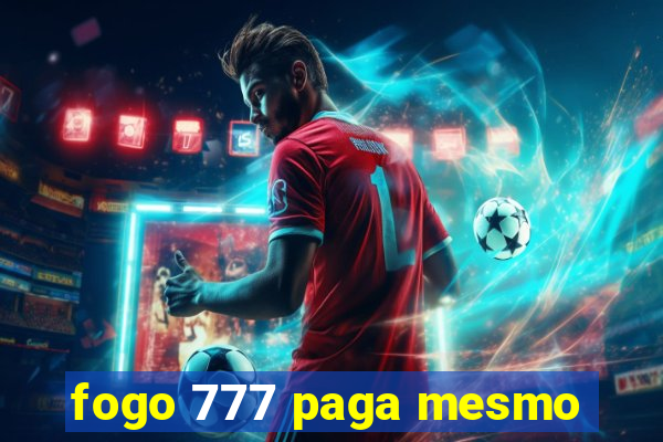 fogo 777 paga mesmo