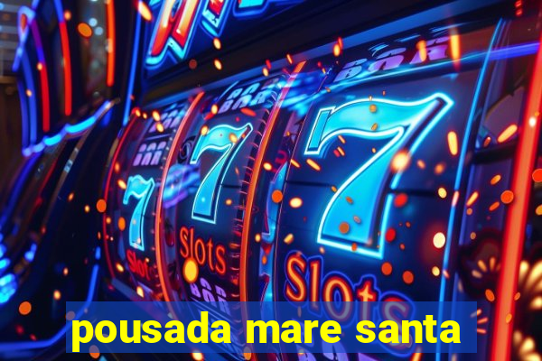 pousada mare santa