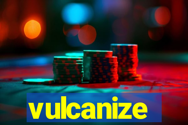 vulcanize