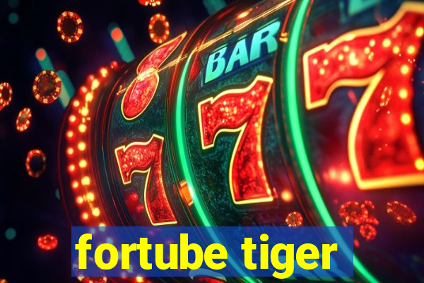 fortube tiger