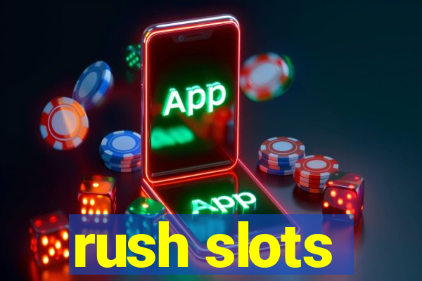 rush slots