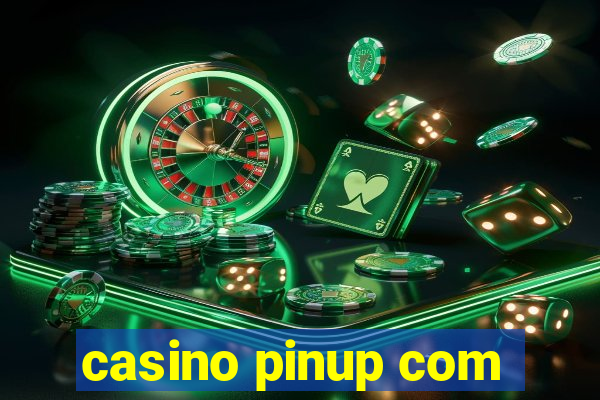 casino pinup com