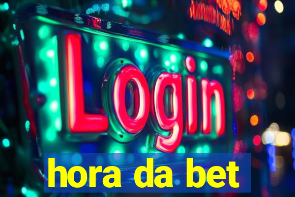 hora da bet