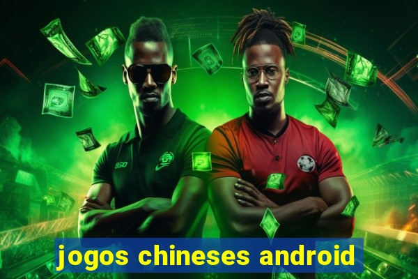 jogos chineses android