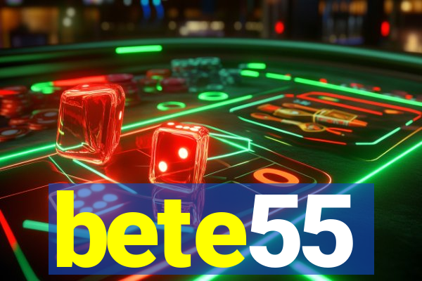 bete55