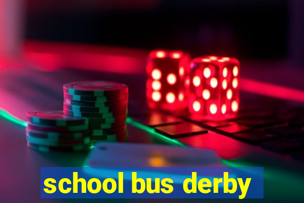 school bus derby