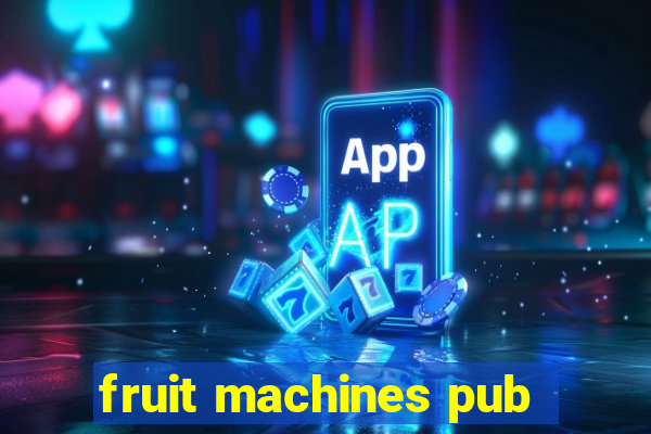 fruit machines pub