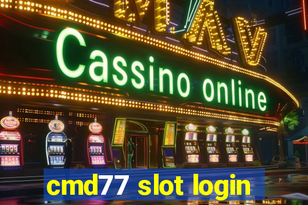 cmd77 slot login