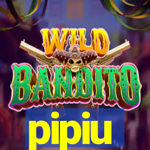 pipiu