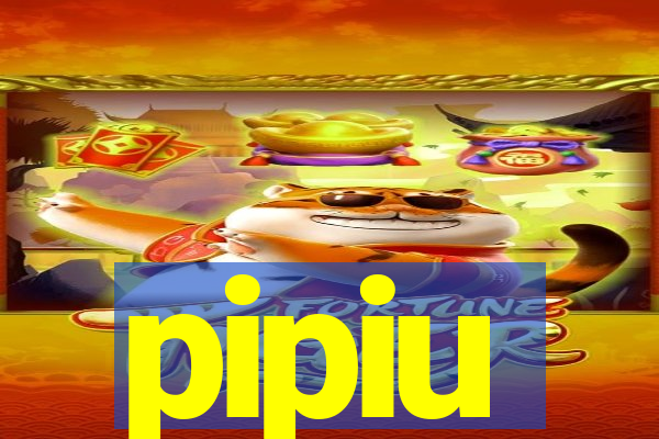 pipiu