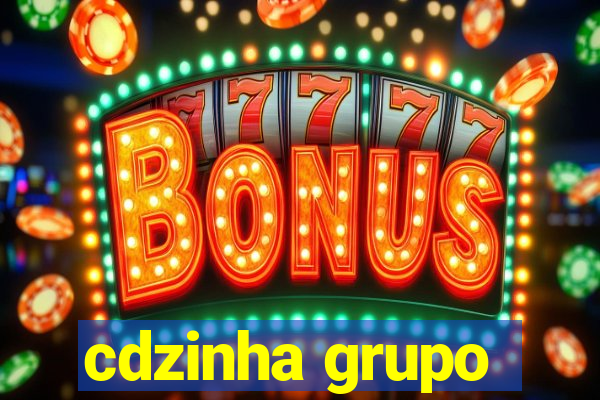 cdzinha grupo