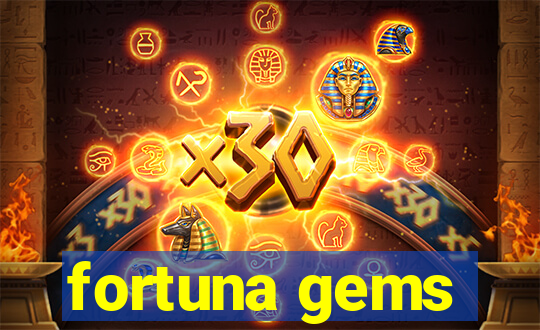 fortuna gems