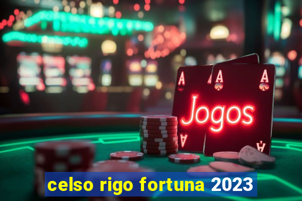 celso rigo fortuna 2023