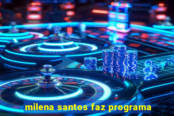 milena santos faz programa