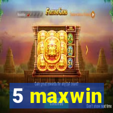 5 maxwin