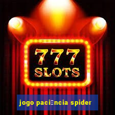 jogo paci锚ncia spider