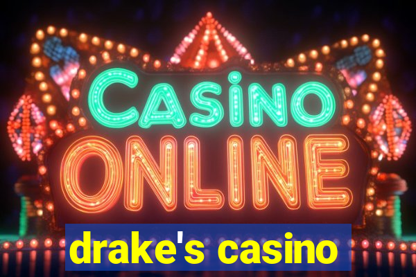 drake's casino