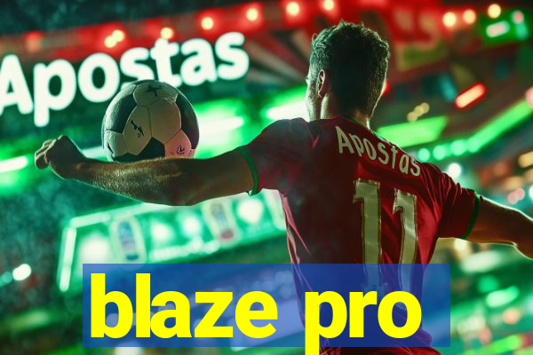 blaze pro