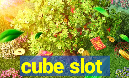 cube slot