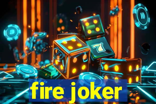 fire joker