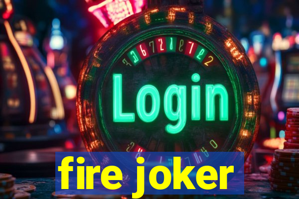 fire joker