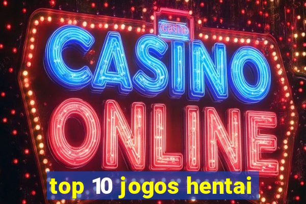 top 10 jogos hentai