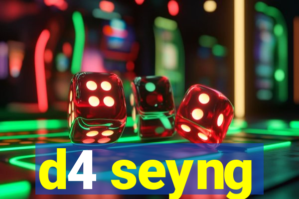 d4 seyng