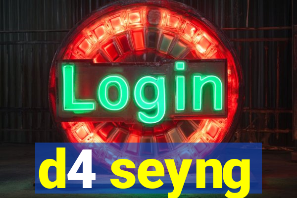 d4 seyng