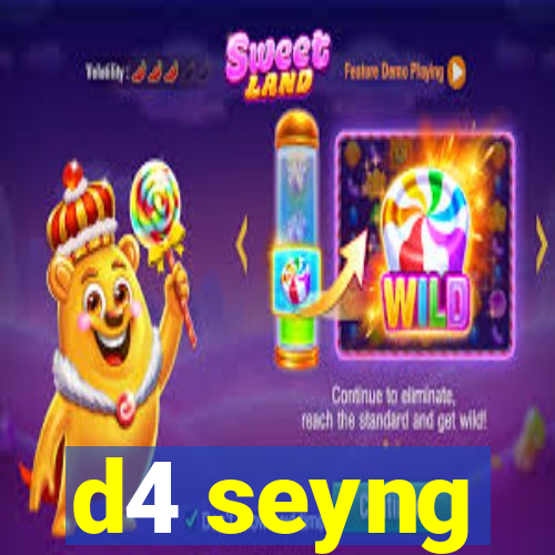 d4 seyng