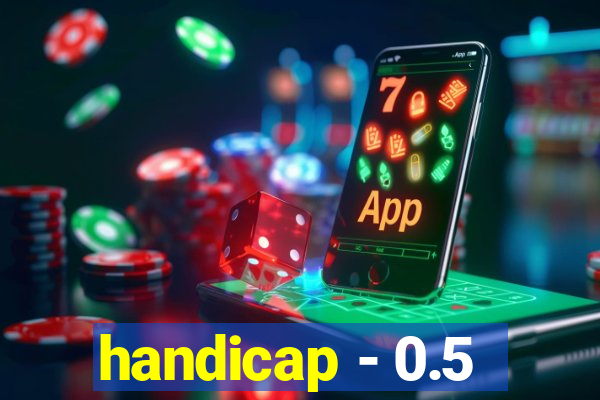 handicap - 0.5