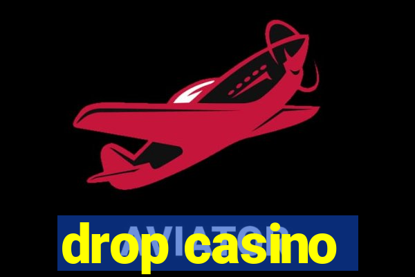 drop casino