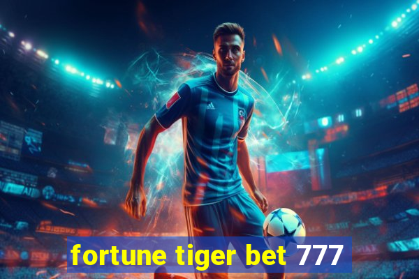 fortune tiger bet 777