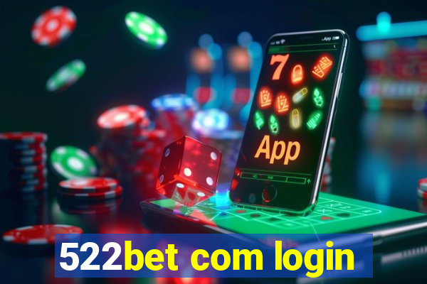 522bet com login