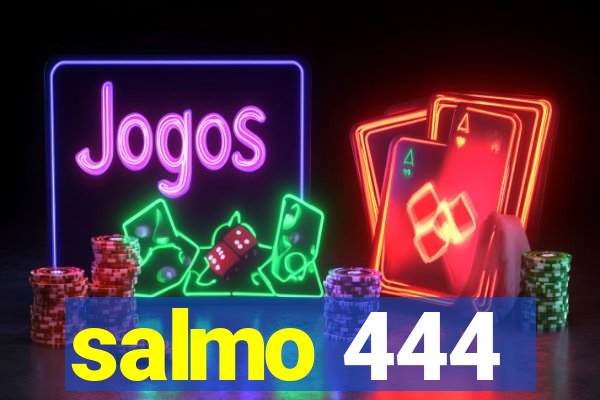 salmo 444