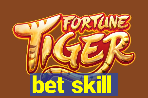 bet skill