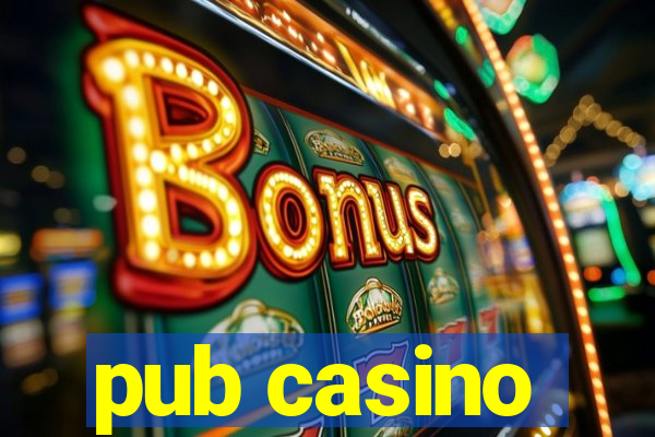 pub casino